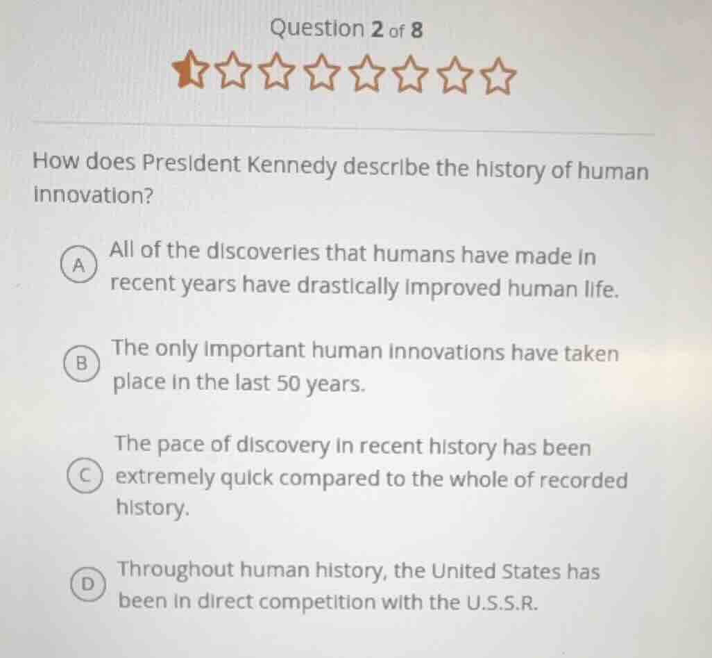 question 2 of 8 how does president kennedy describe the history of huma…