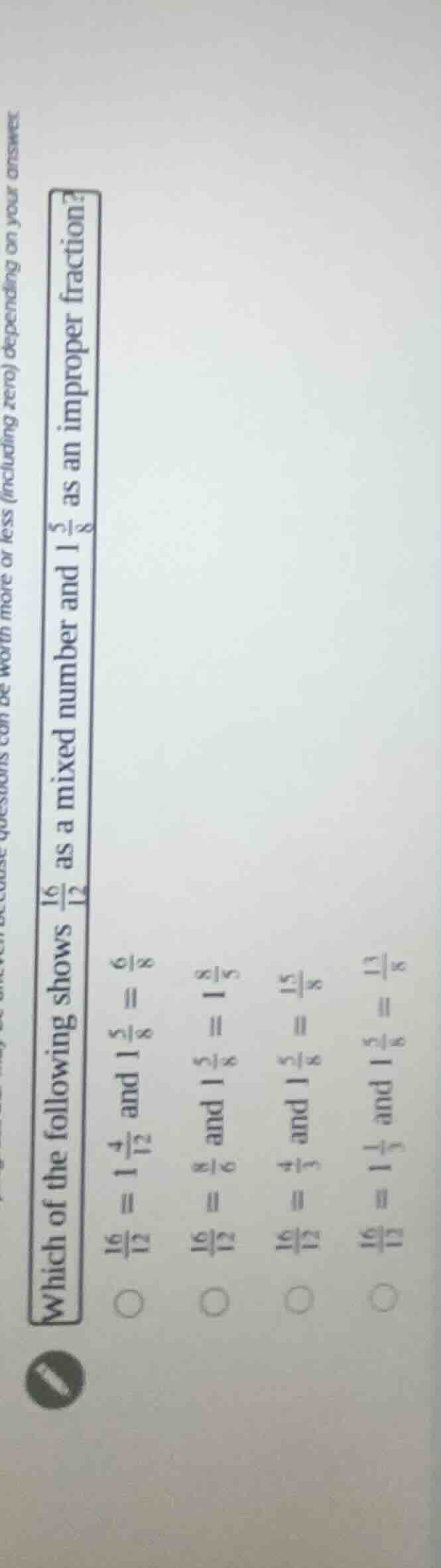which of the following shows $\frac{16}{12}$ as a mixed number and $1\f…