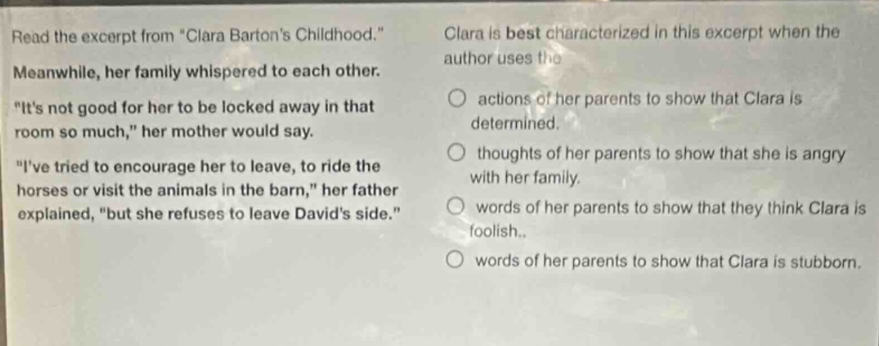 read the excerpt from \clara bartons childhood.\meanwhile, her family w…