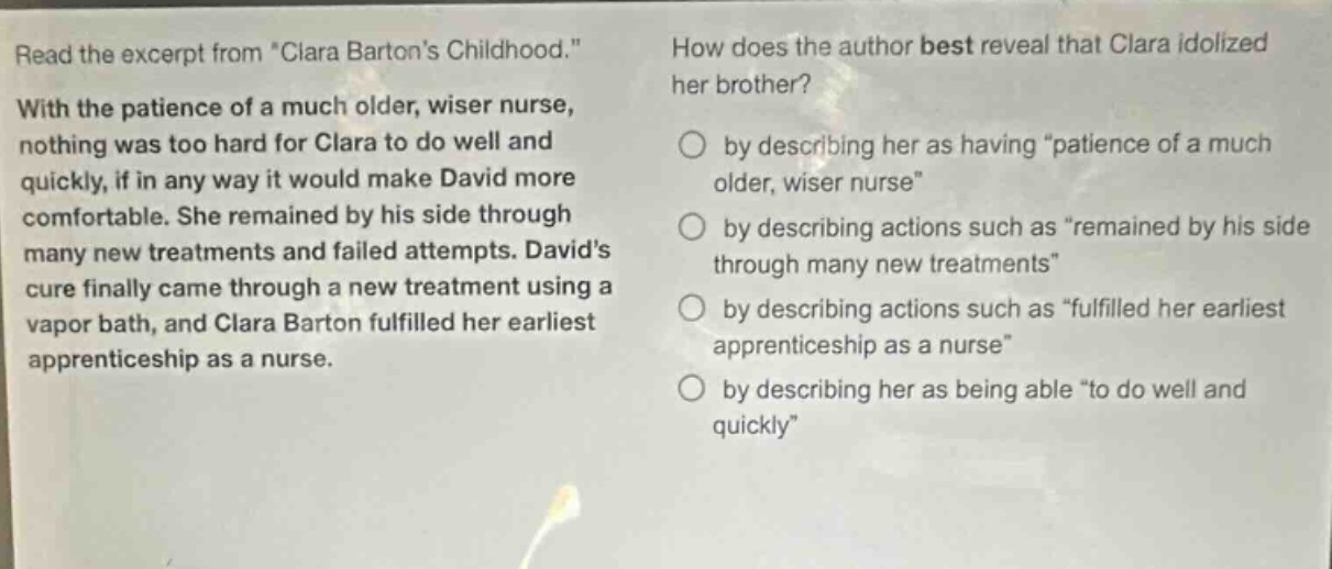 read the excerpt from \clara bartons childhood.\ with the patience of a…