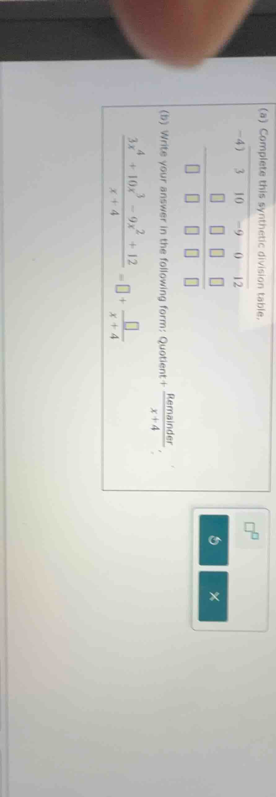 (a) complete this synthetic division table. -4) 3 10 -9 0 12 □ □ □ □ □ …