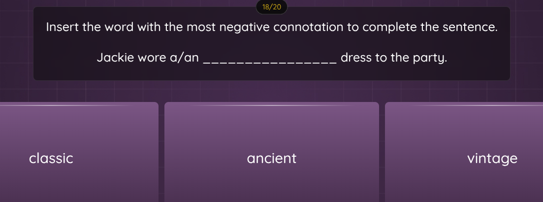 18/20 insert the word with the most negative connotation to complete th…