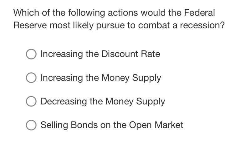 which of the following actions would the federal reserve most likely pu…
