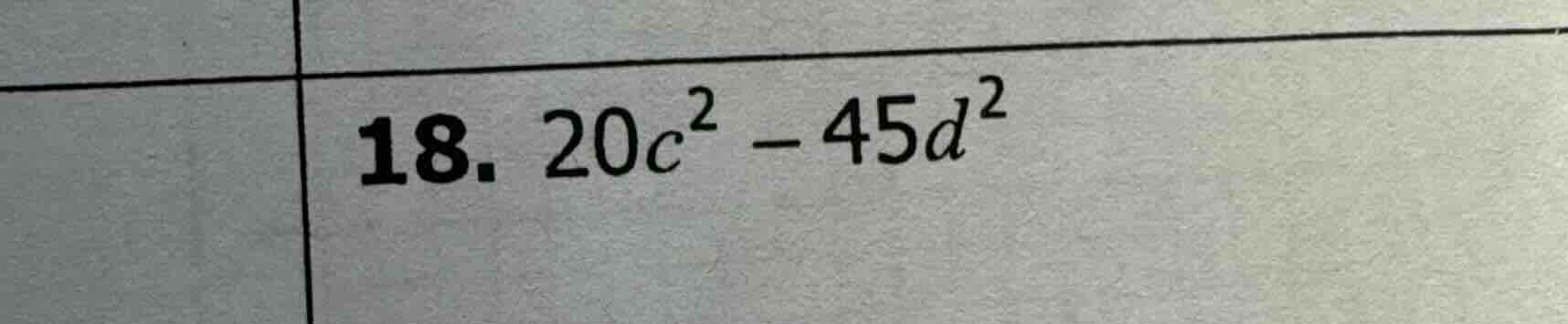 18. $20c^{2}-45d^{2}$