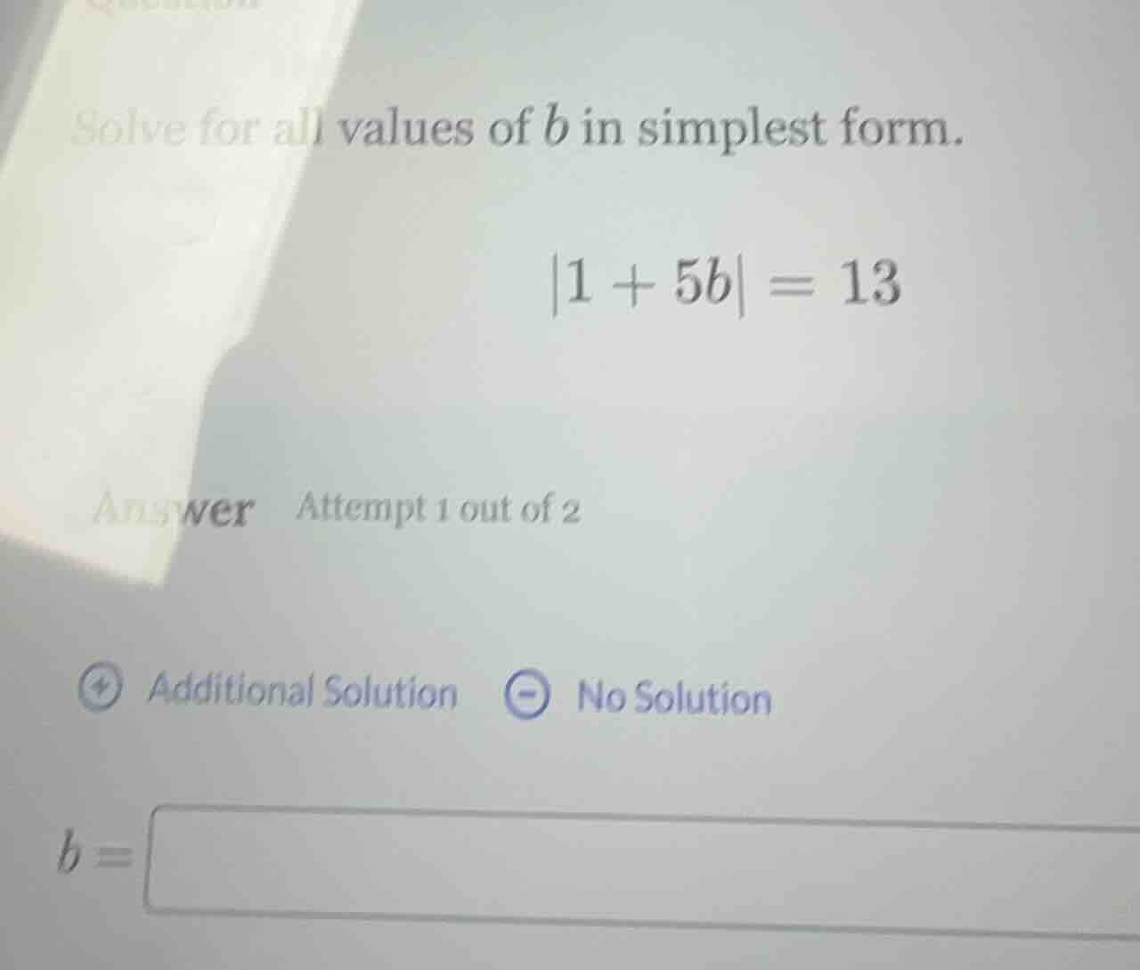solve for all values of $b$ in simplest form. $|1 + 5b| = 13$ answer at…