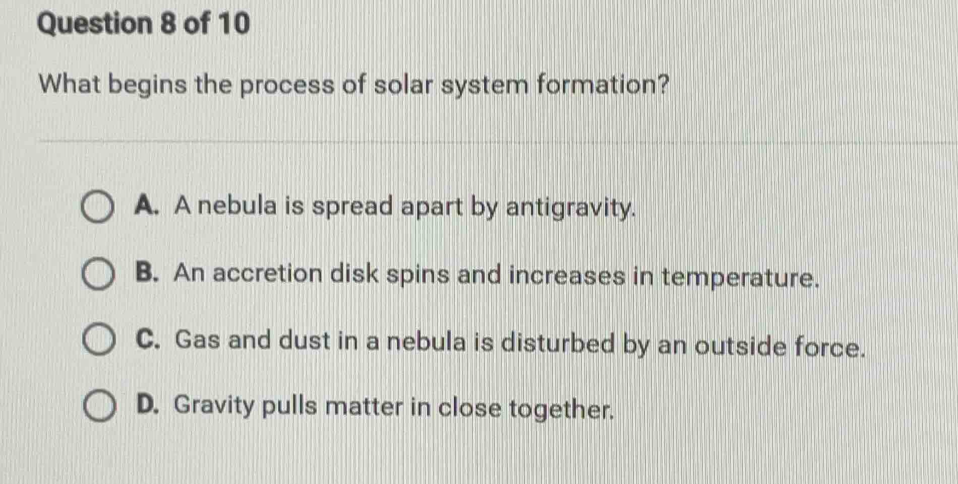 question 8 of 10 what begins the process of solar system formation? a. …
