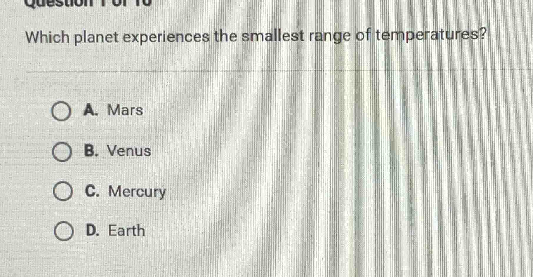 question 1 of 10 which planet experiences the smallest range of tempera…
