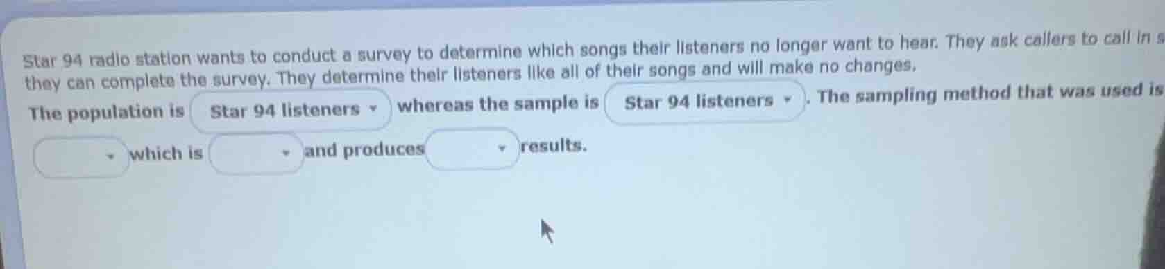 star 94 radio station wants to conduct a survey to determine which song…