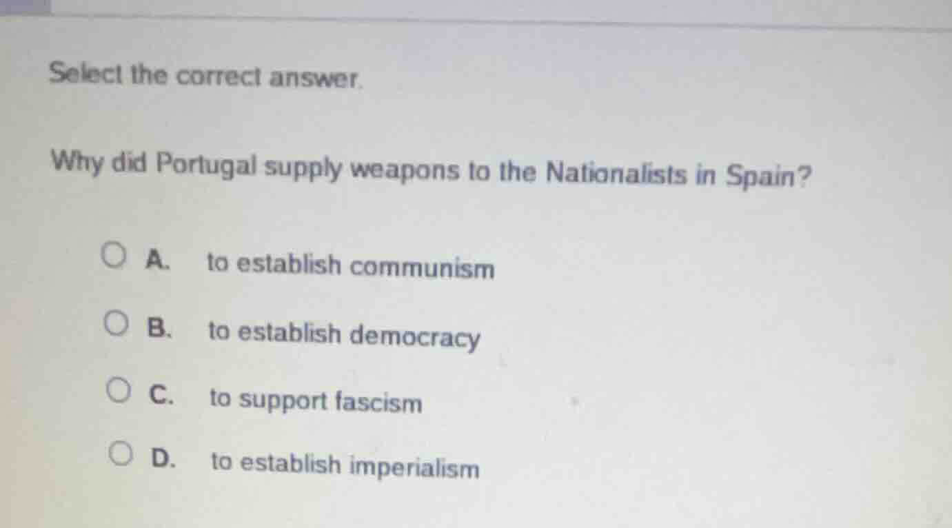 select the correct answer. why did portugal supply weapons to the natio…