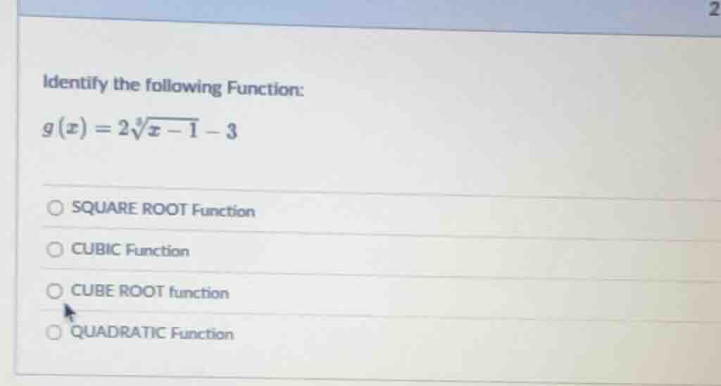 2 identify the following function: $g(x)=2\\sqrt3{x-1}-3$ square root f…
