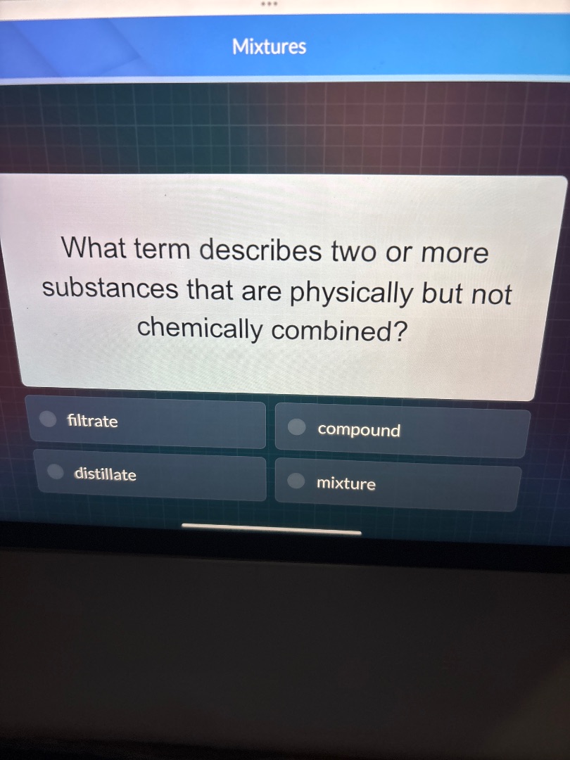 mixtures what term describes two or more substances that are physically…