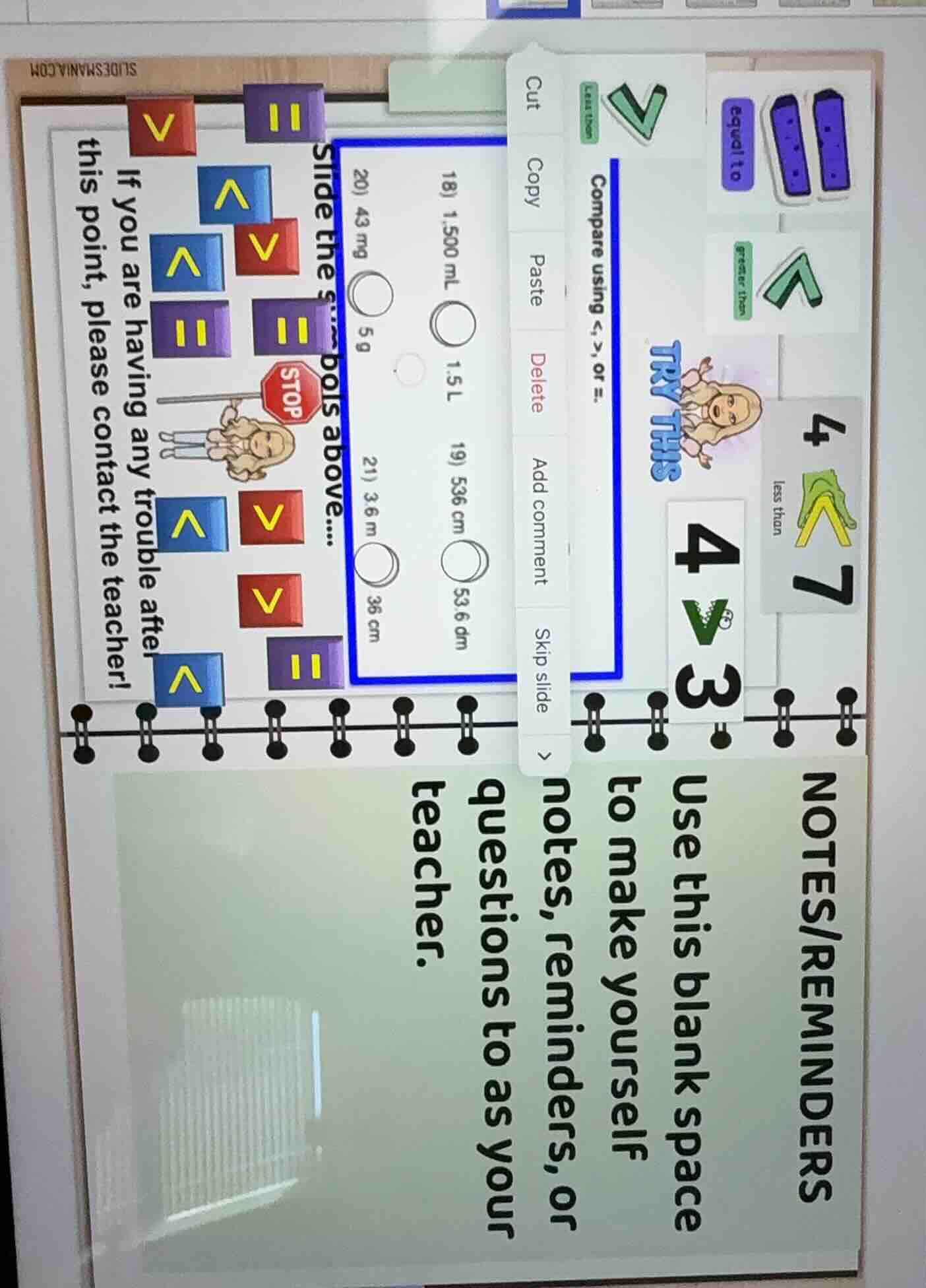 compare using <, >, or =.try this4 > 34 < 718) 1,500 ml ○ 1.5 l19) 536 …