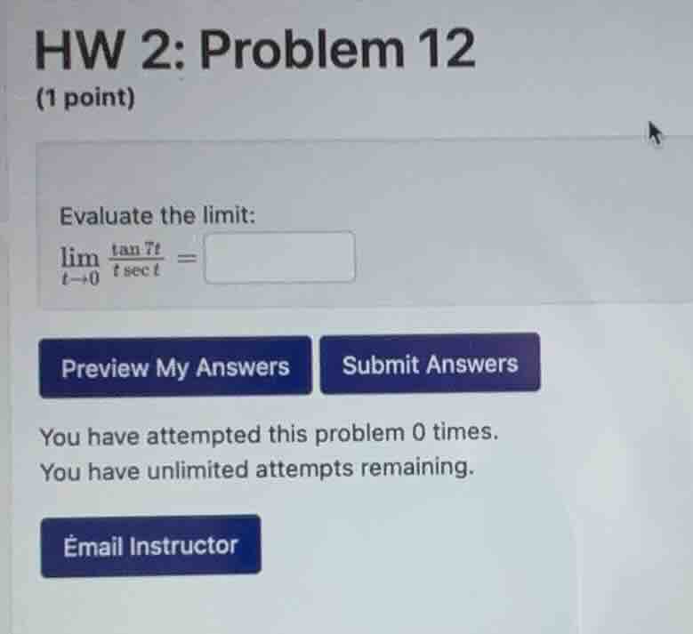 hw 2: problem 12 (1 point) evaluate the limit: $lim_{t \\to 0} \\frac{\…