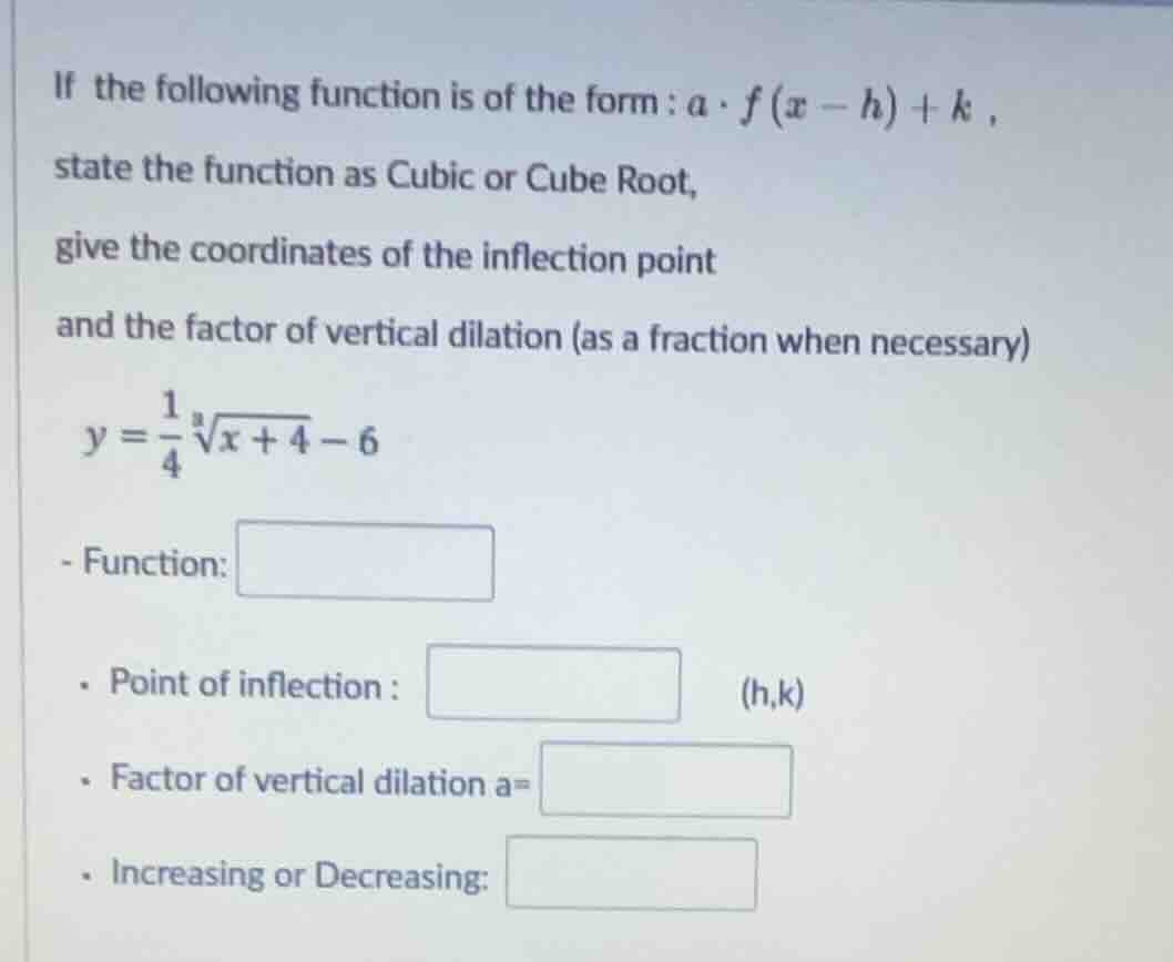 if the following function is of the form : $a \\cdot f(x - h) + k$, sta…