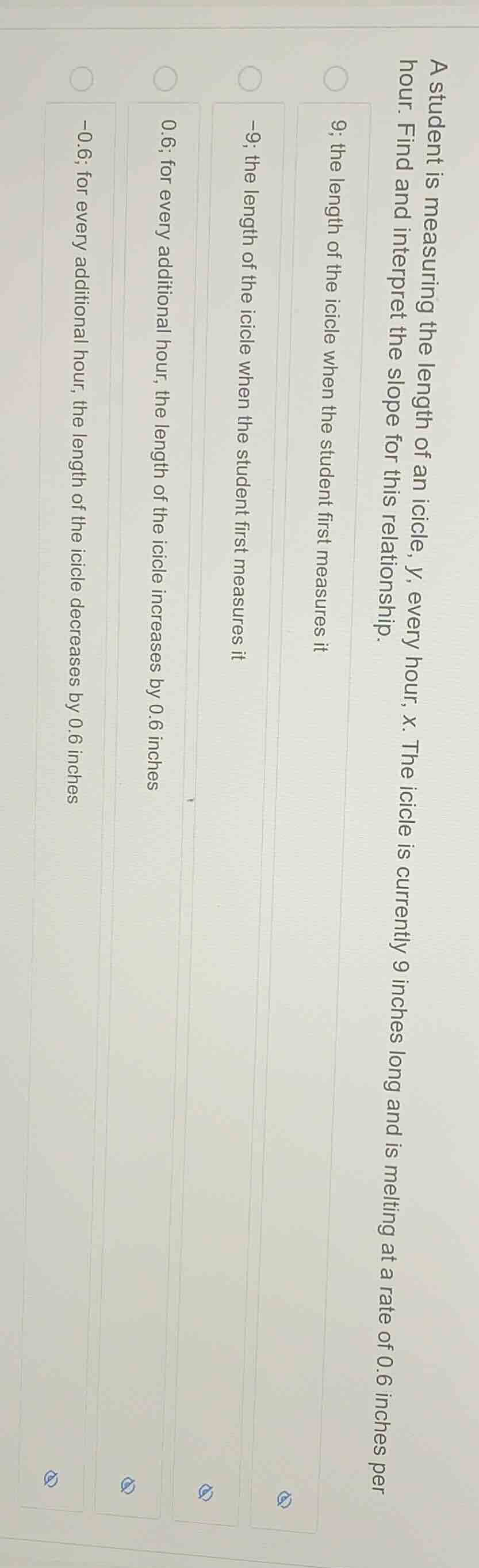 a student is measuring the length of an icicle, $y$, every hour, $x$. t…