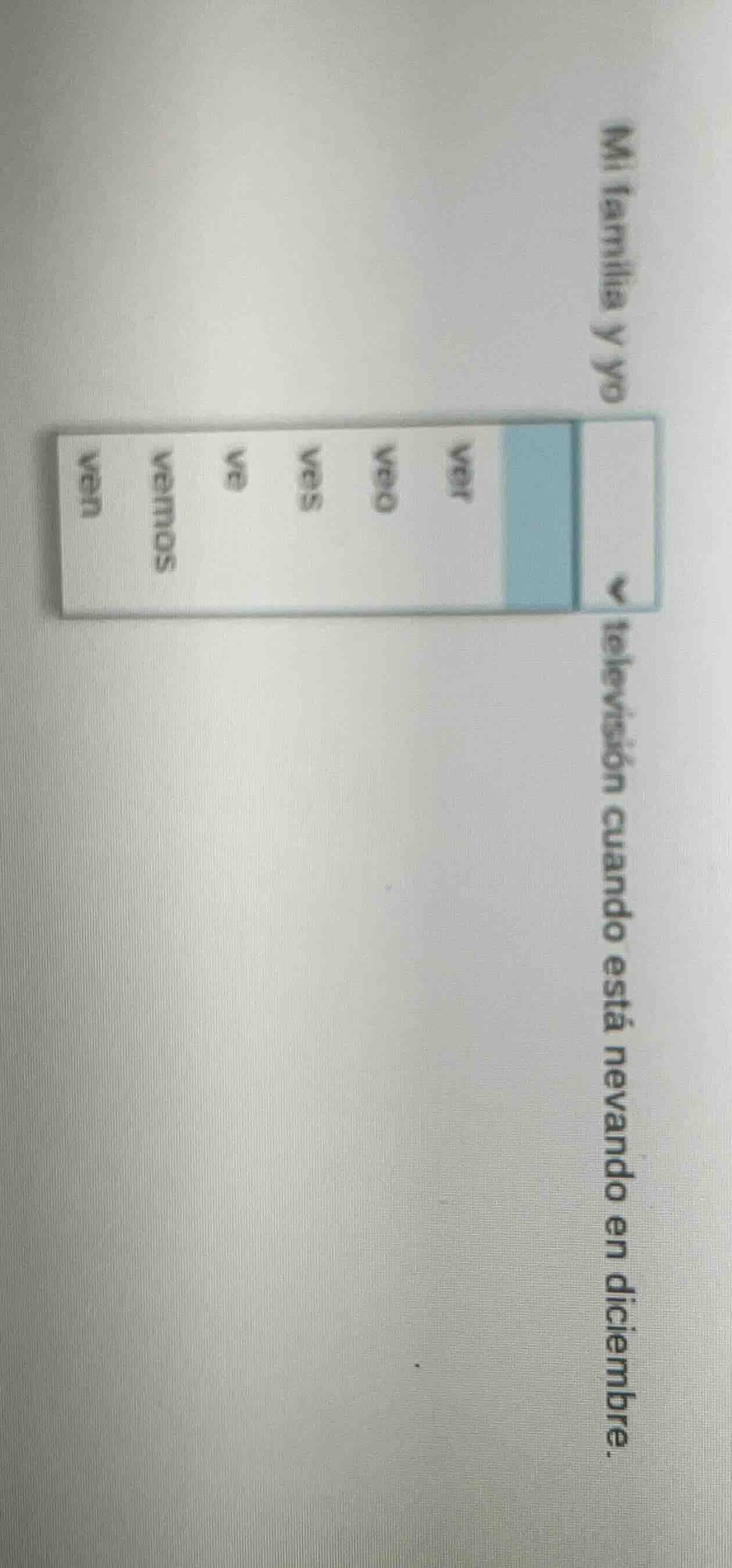 mi familia y yo ______ televisión cuando está nevando en diciembre. ver…