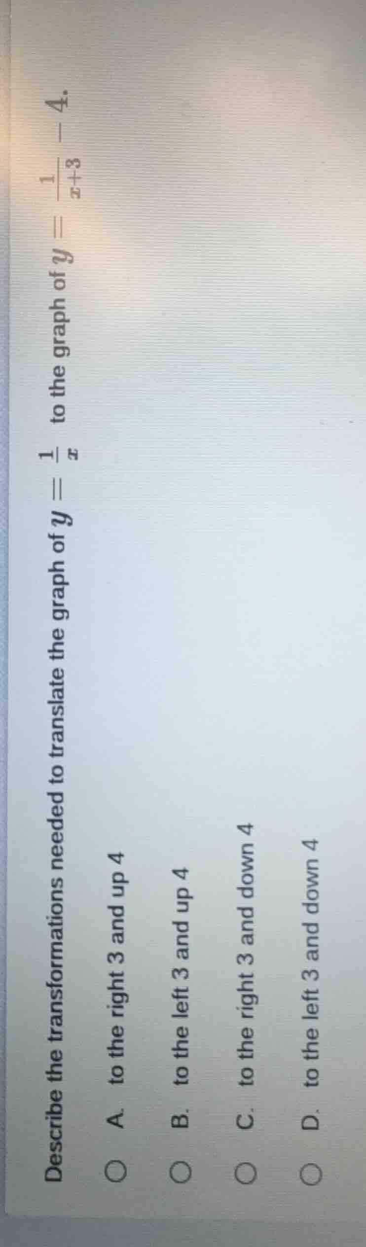 describe the transformations needed to translate the graph of $y = \\fr…