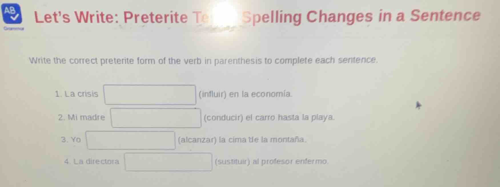 lets write: preterite tense spelling changes in a sentence write the co…