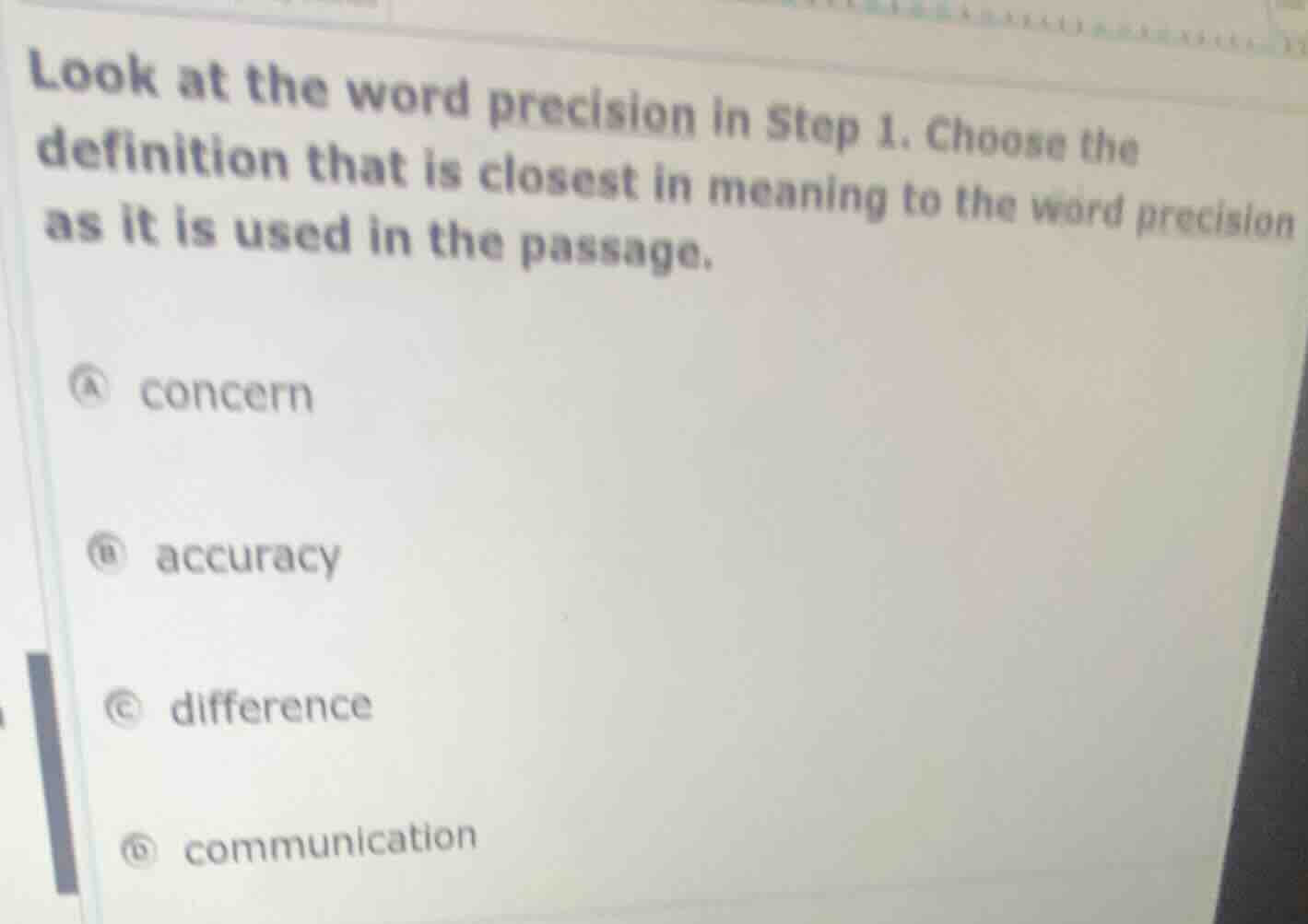 look at the word precision in step 1. choose the definition that is clo…