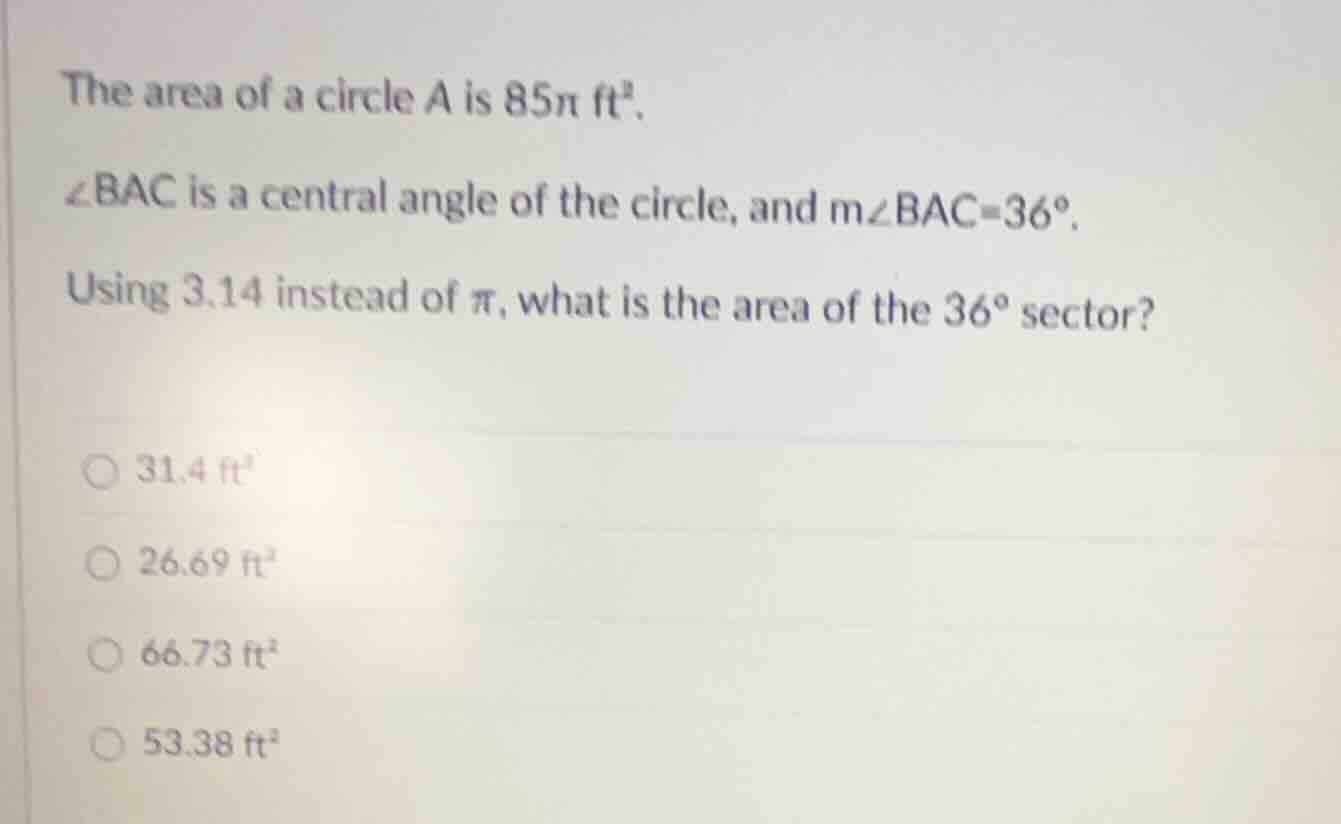 the area of a circle a is $85\\pi$ $ft^2$.$\\angle bac$ is a central an…