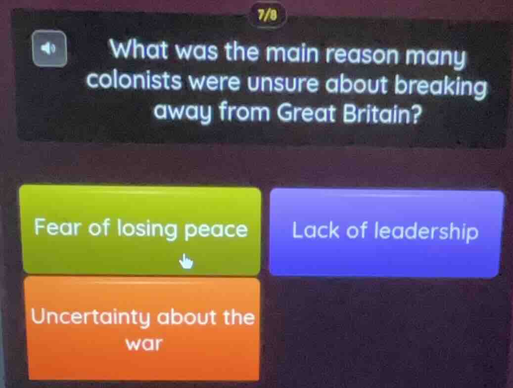 7/8 what was the main reason many colonists were unsure about breaking …