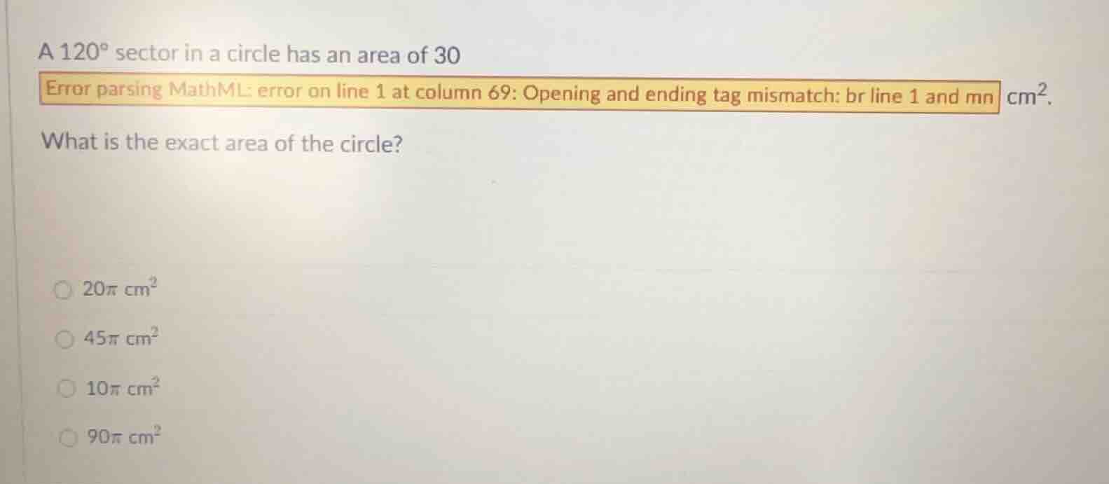 a 120° sector in a circle has an area of 30 cm². what is the exact area…