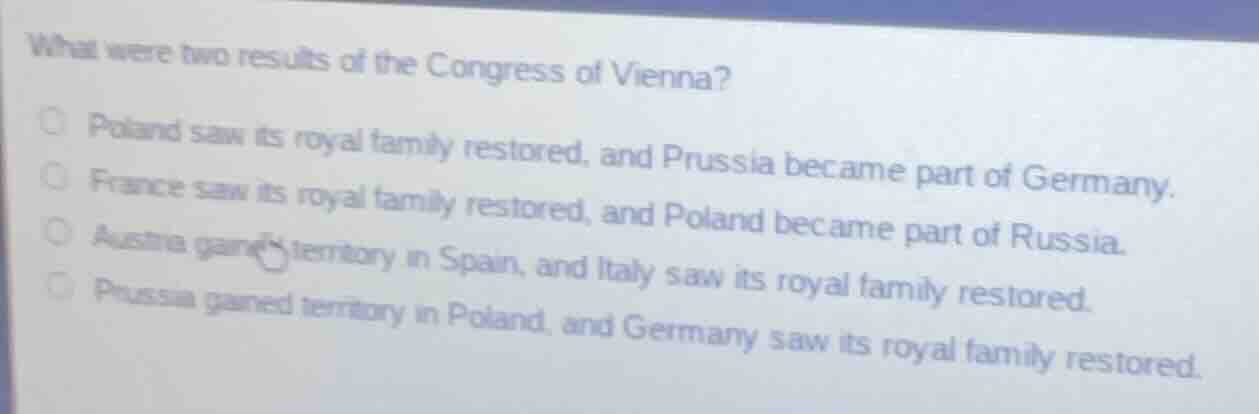 what were two results of the congress of vienna?○ poland saw its royal …
