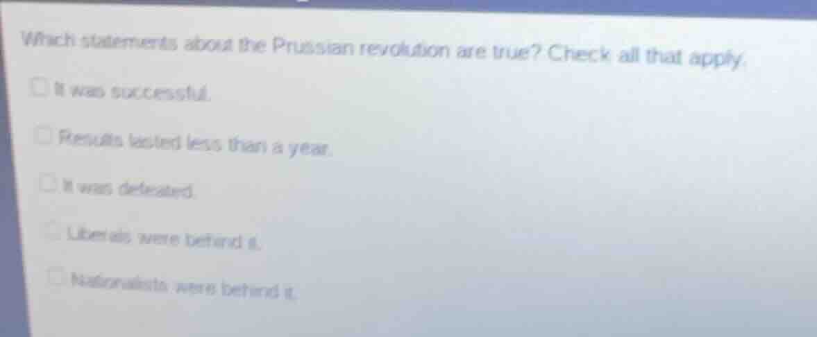 which statements about the prussian revolution are true? check all that…