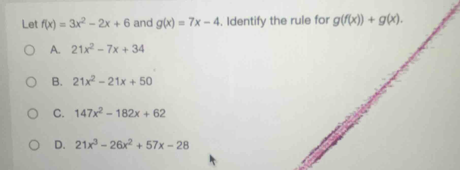 let $f(x) = 3x^2 - 2x + 6$ and $g(x) = 7x - 4$. identify the rule for $…