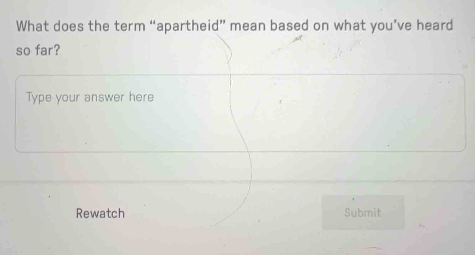 what does the term “apartheid” mean based on what you’ve heard so far?