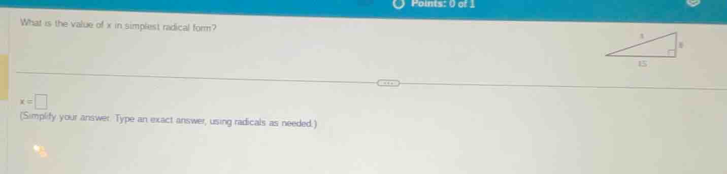 points: 0 of 1 what is the value of x in simplest radical form? $x = \\…