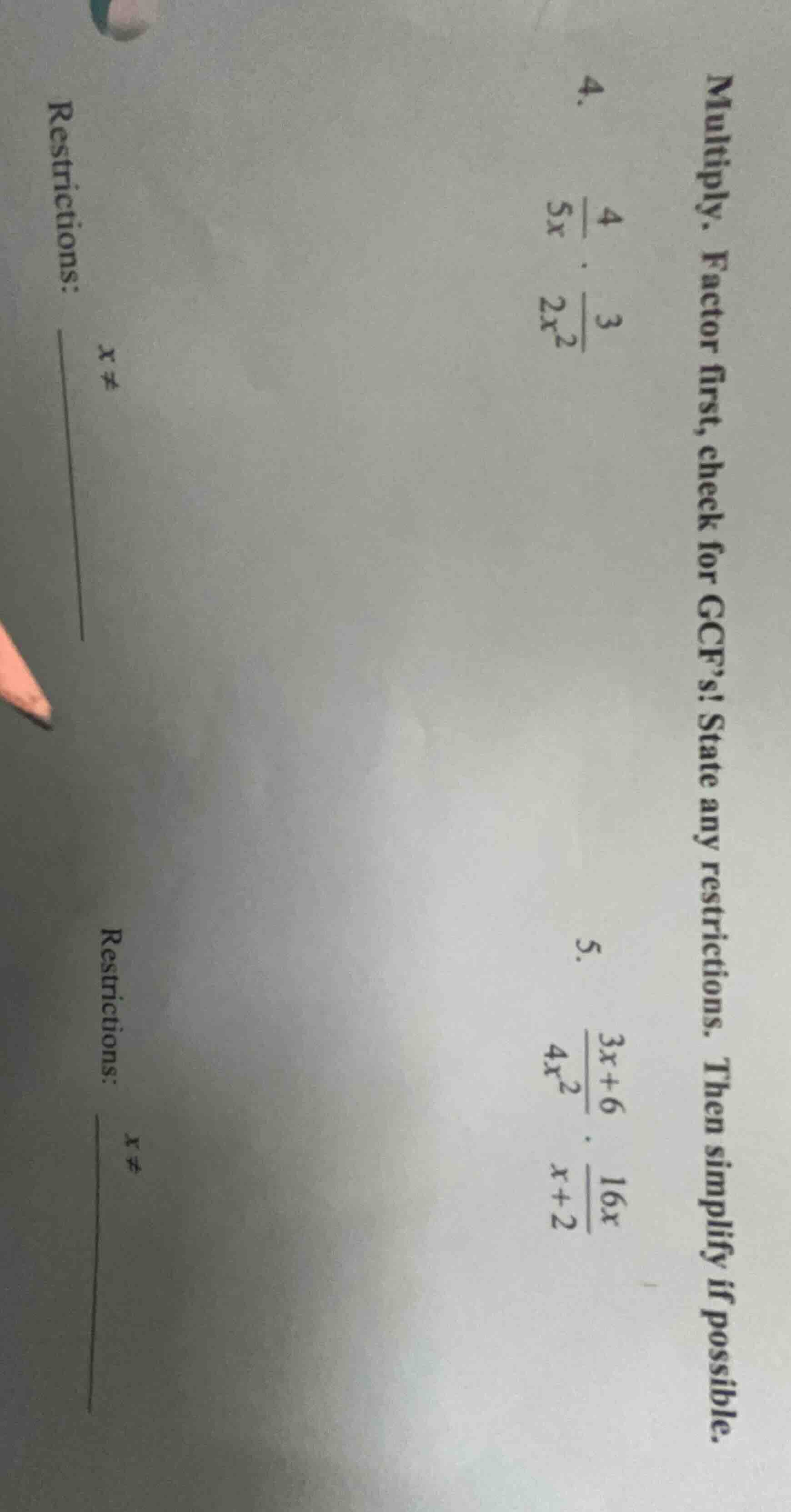 multiply. factor first, check for gcfs! state any restrictions. then si…