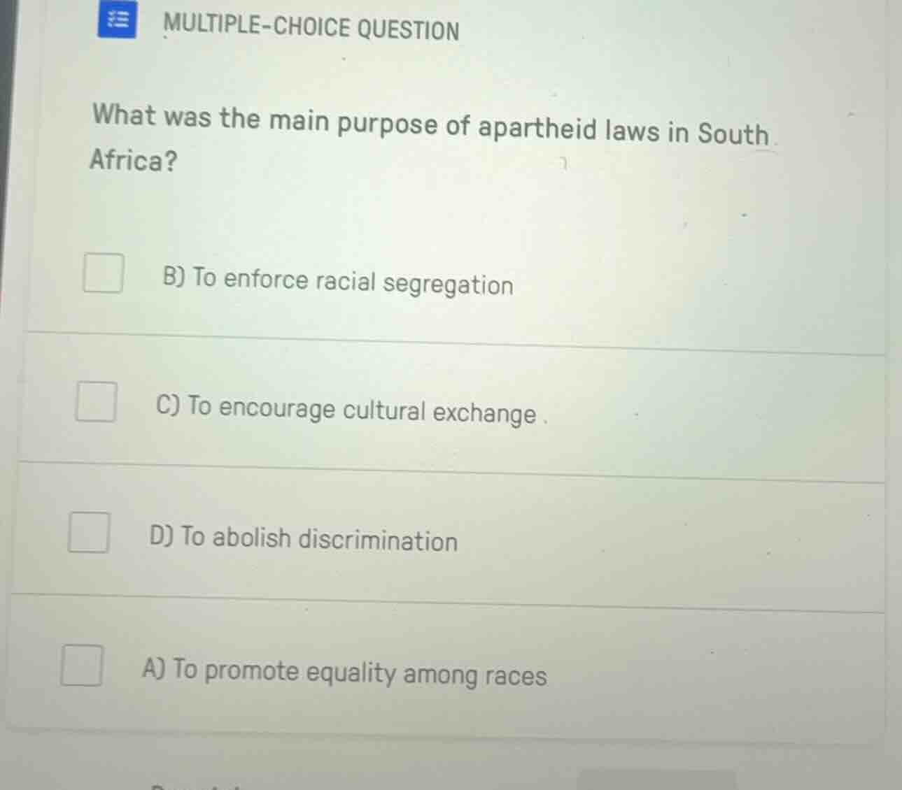 multiple-choice question what was the main purpose of apartheid laws in…