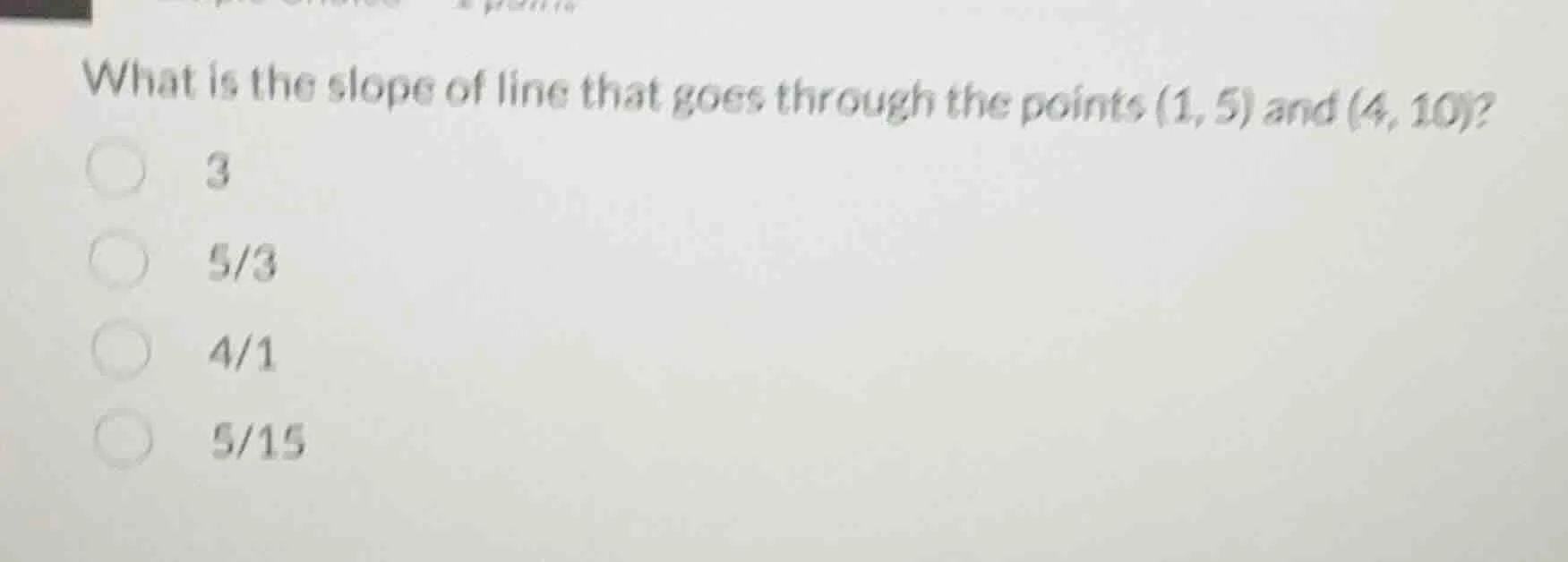 what is the slope of line that goes through the points (1, 5) and (4, 1…