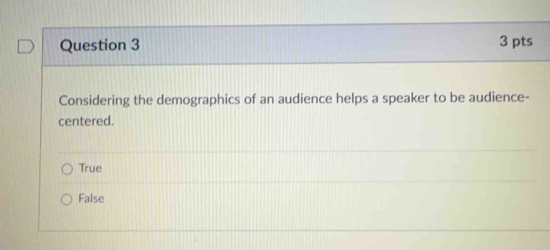 question 3 3 pts considering the demographics of an audience helps a sp…