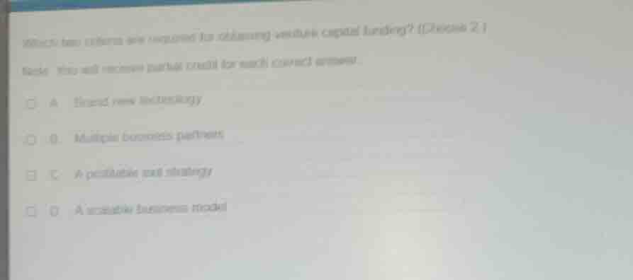 what two criteria are required for obtaining venture capital funding? (…