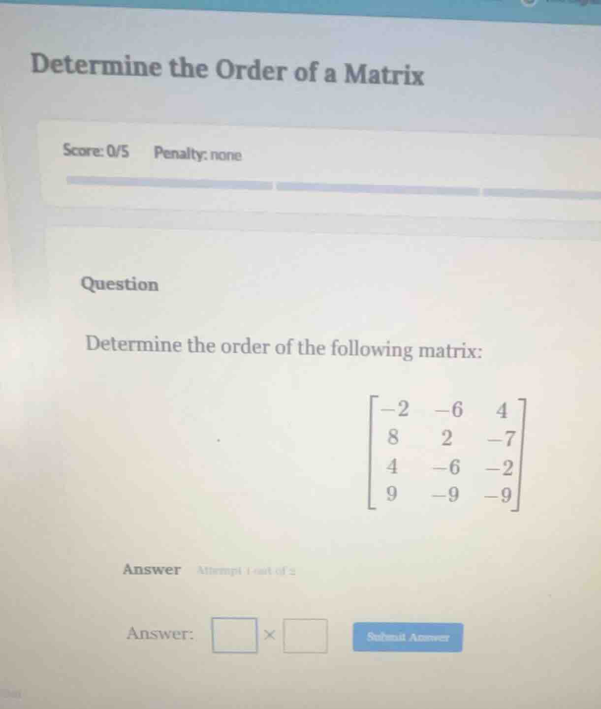determine the order of a matrix score: 0/5 penalty: none question deter…