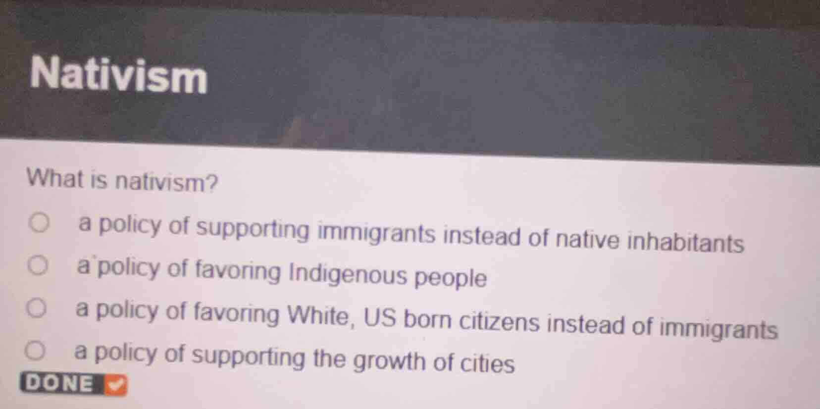 nativism what is nativism? ○ a policy of supporting immigrants instead …