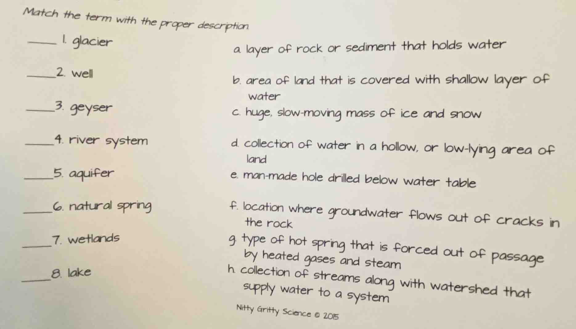 match the term with the proper description ____1. glacier ____2. well _…