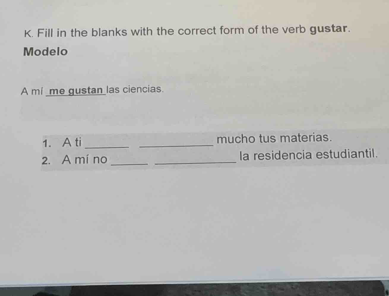 k. fill in the blanks with the correct form of the verb gustar. modelo …