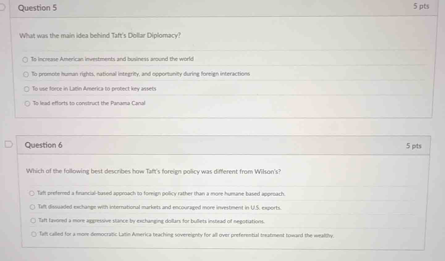 question 5 5 pts what was the main idea behind tafts dollar diplomacy? …