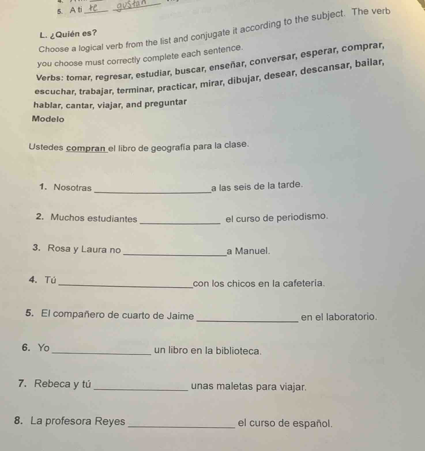 l. ¿quién es? choose a logical verb from the list and conjugate it acco…