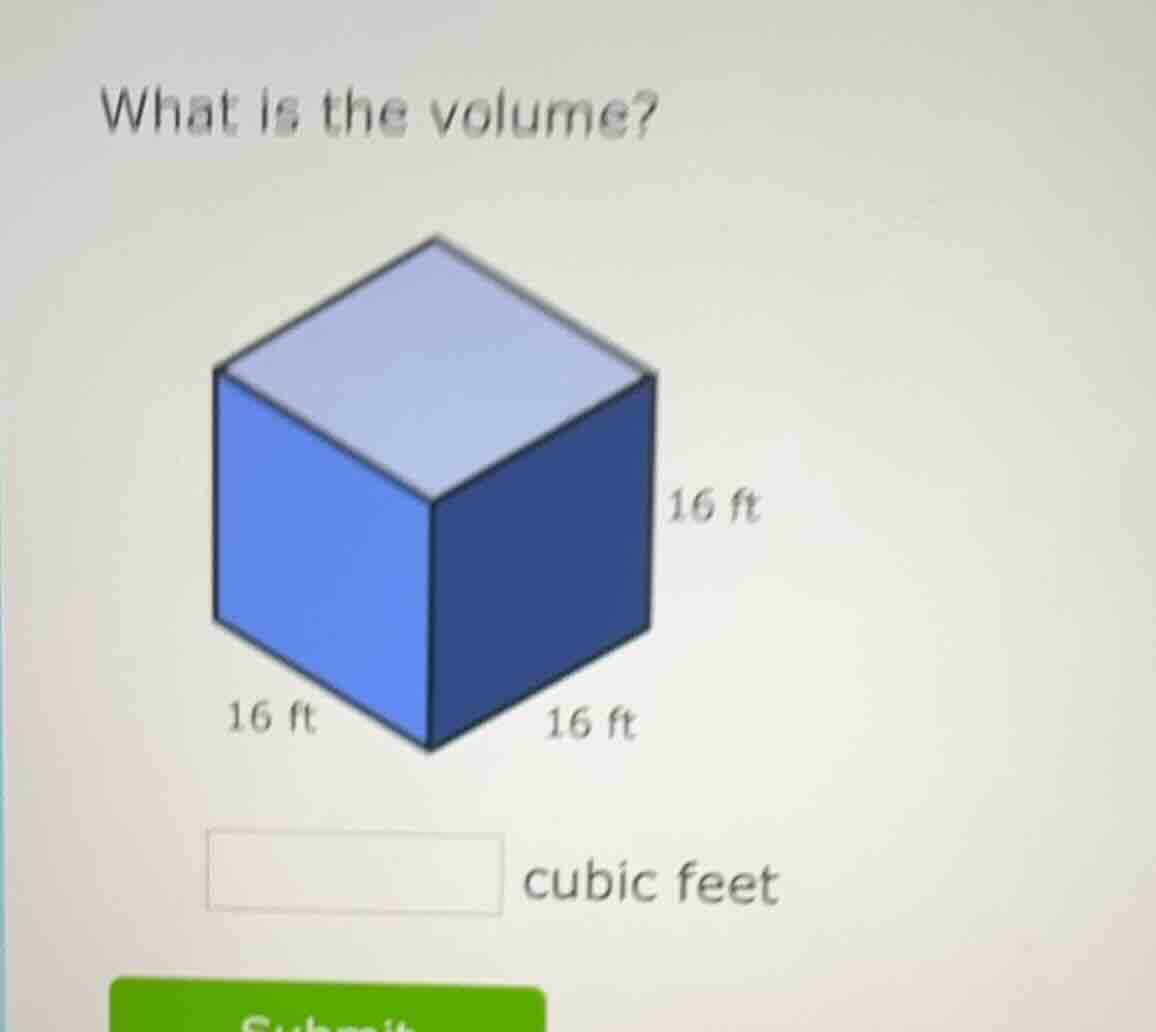 what is the volume? 16 ft 16 ft 16 ft cubic feet
