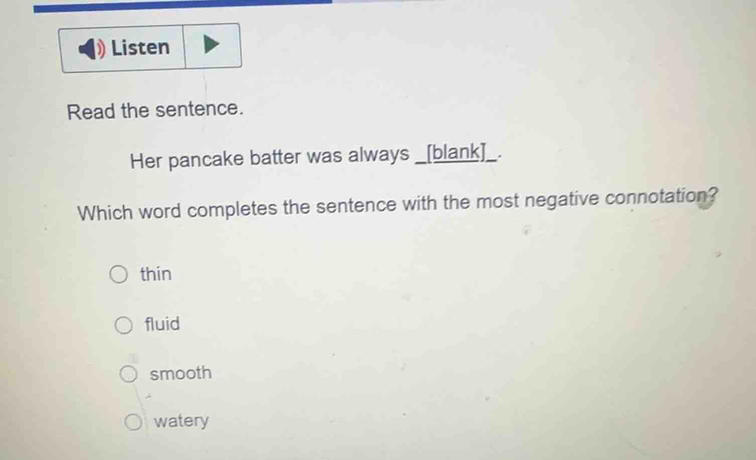 listen read the sentence. her pancake batter was always _blank_. which …