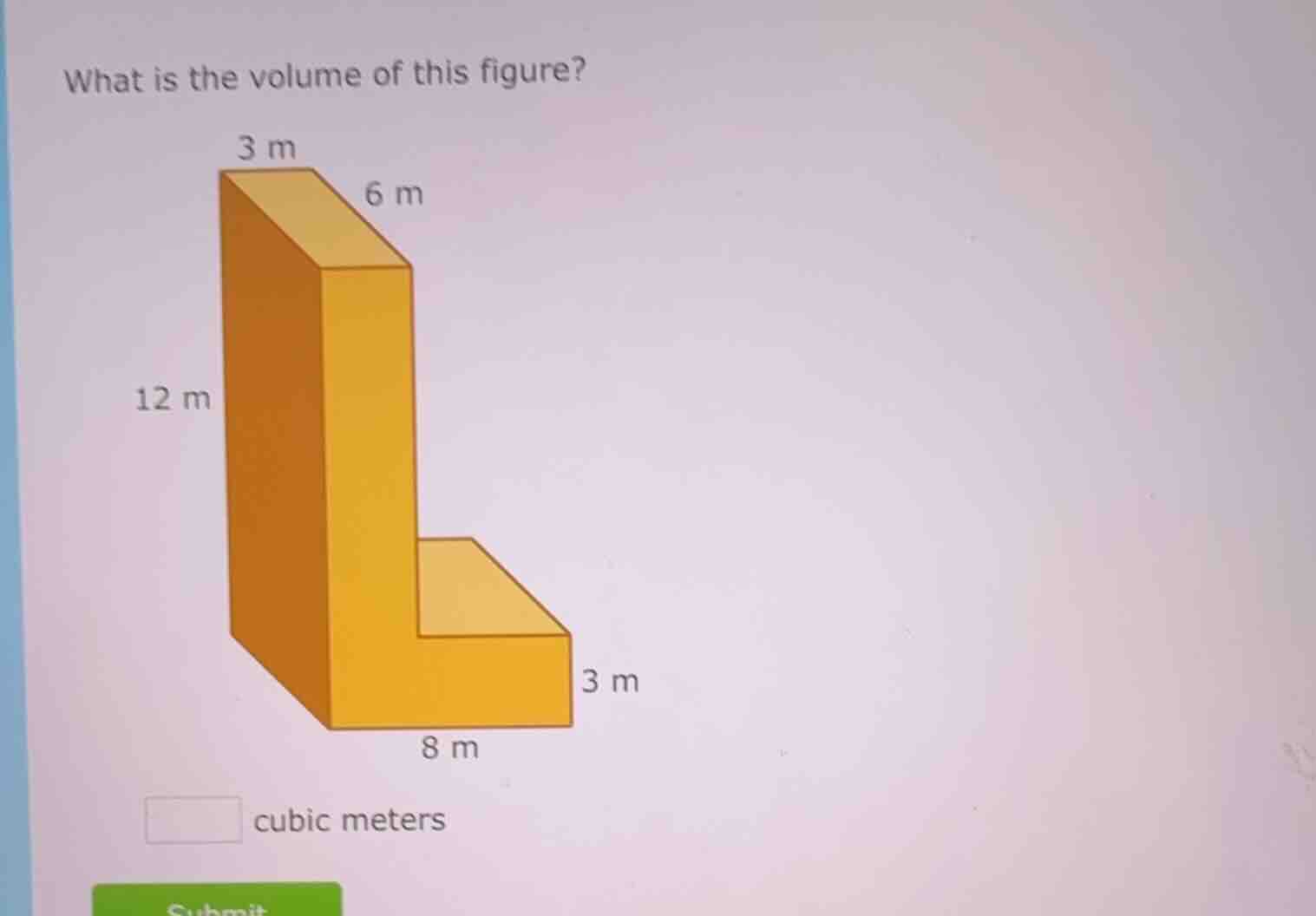 what is the volume of this figure? 3 m 6 m 12 m 3 m 8 m cubic meters