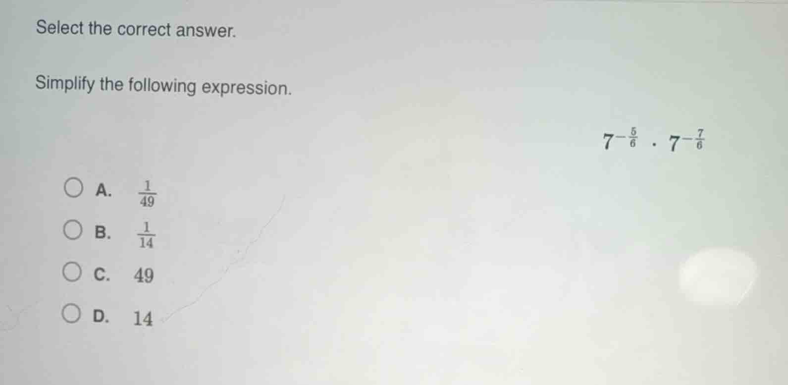 select the correct answer. simplify the following expression. $7^{-\fra…