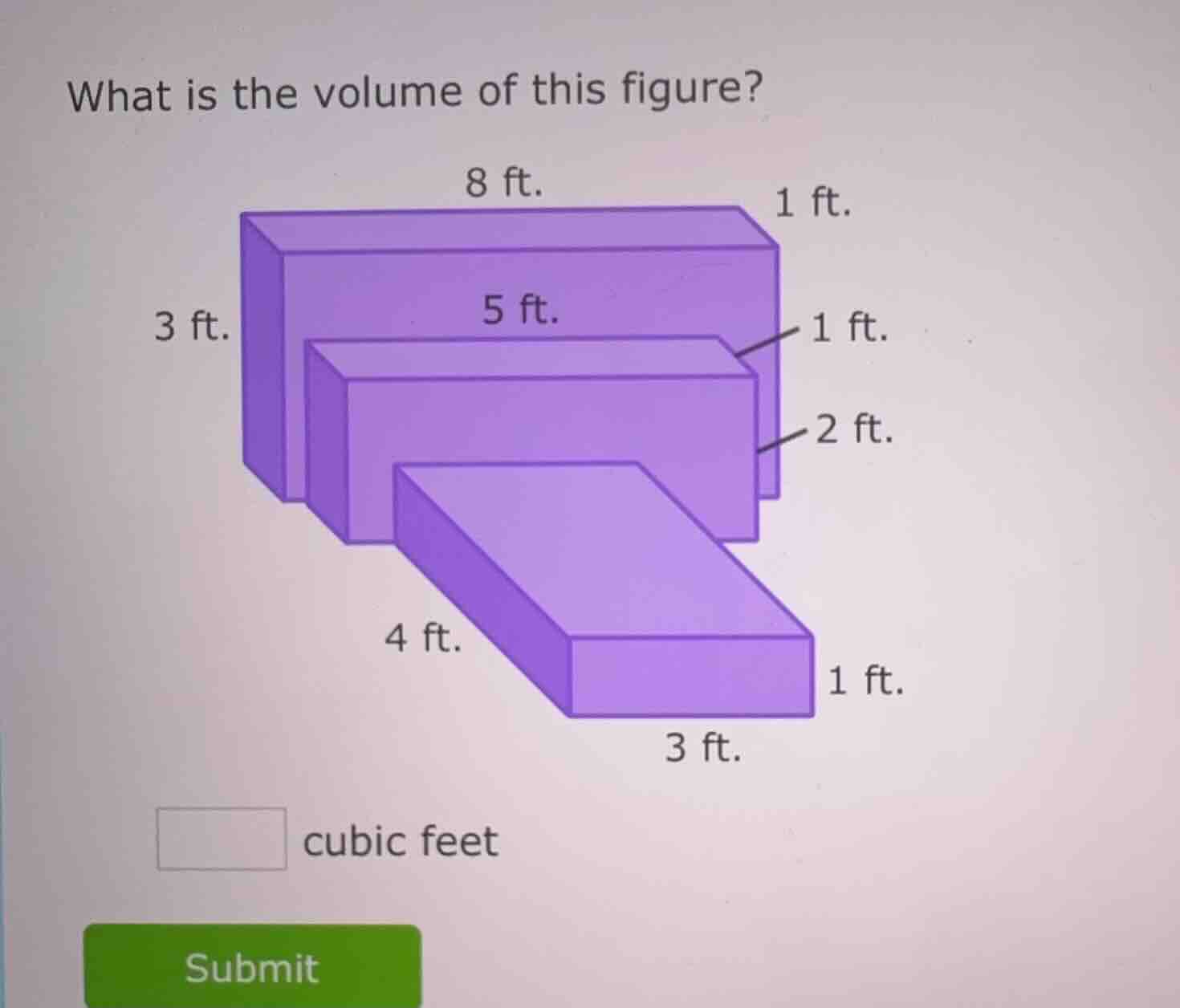 what is the volume of this figure? 8 ft. 1 ft. 3 ft. 5 ft. 1 ft. 2 ft. …