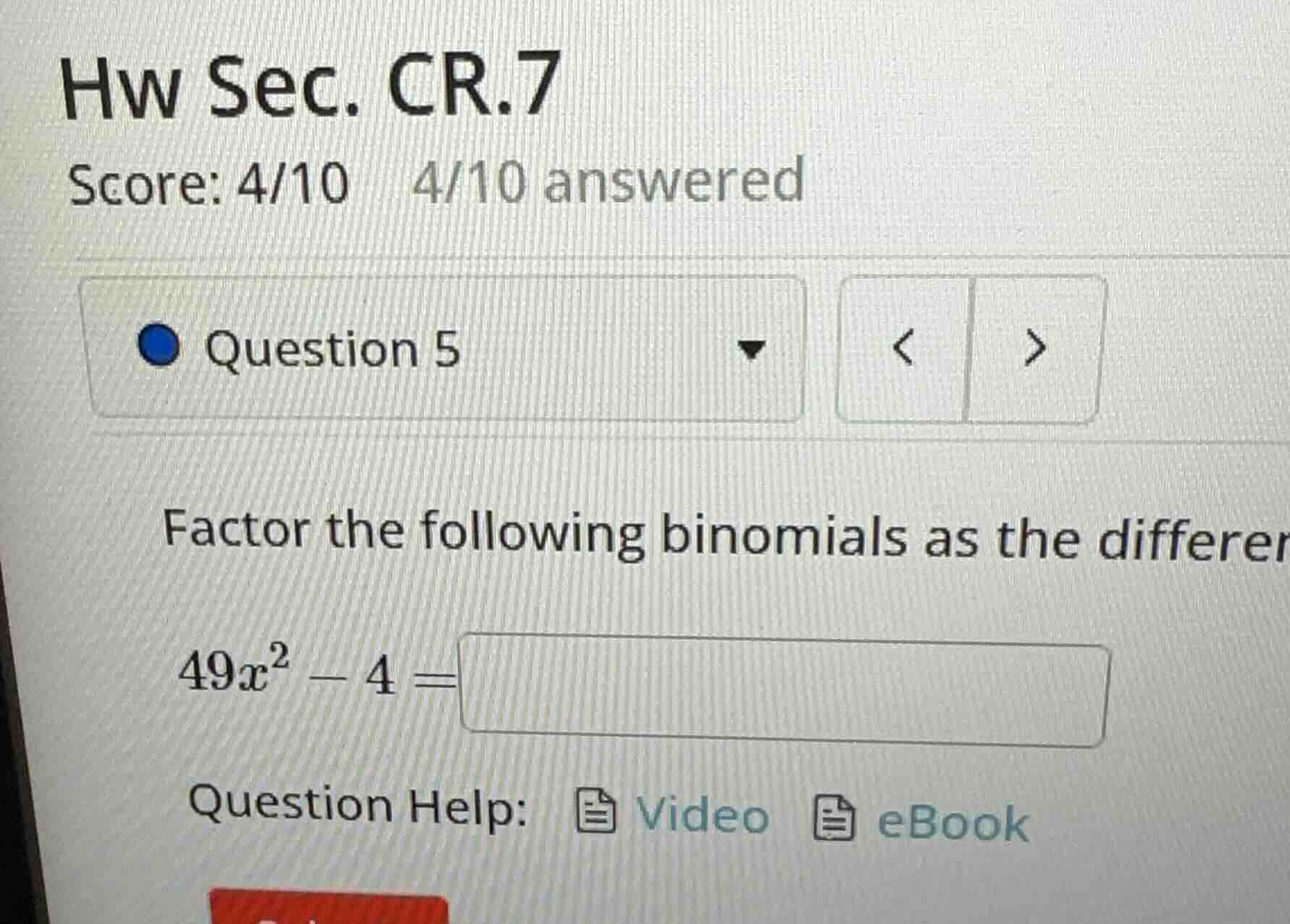 hw sec. cr.7 score: 4/10 4/10 answered question 5 factor the following …