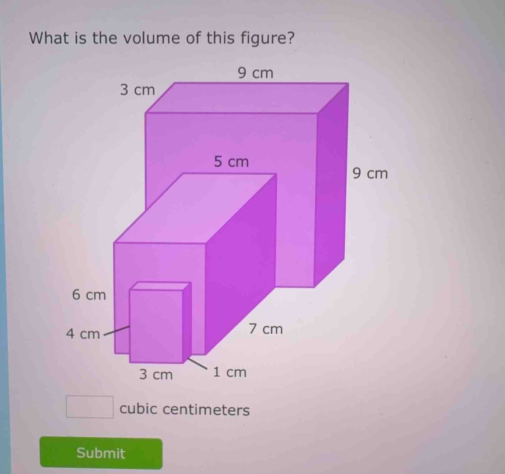 what is the volume of this figure? 3 cm 9 cm 9 cm 5 cm 6 cm 4 cm 7 cm 3…