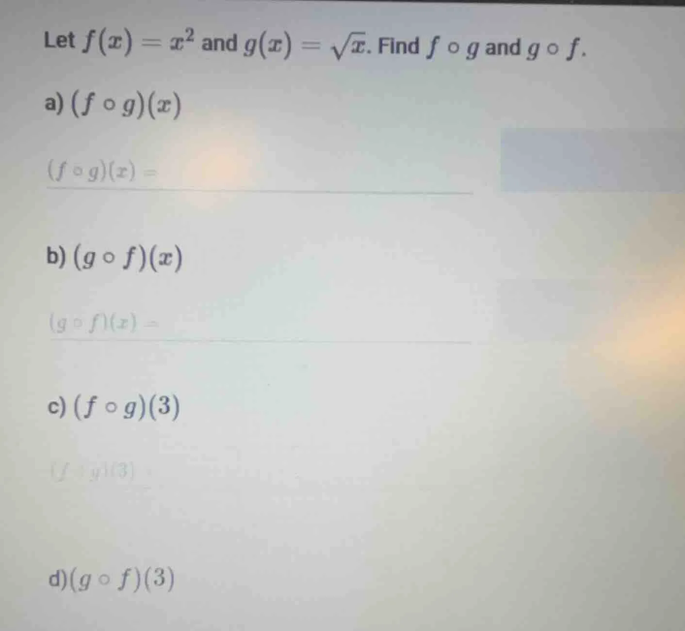 let $f(x)=x^2$ and $g(x)=\\sqrt{x}$. find $f \\circ g$ and $g \\circ f$…